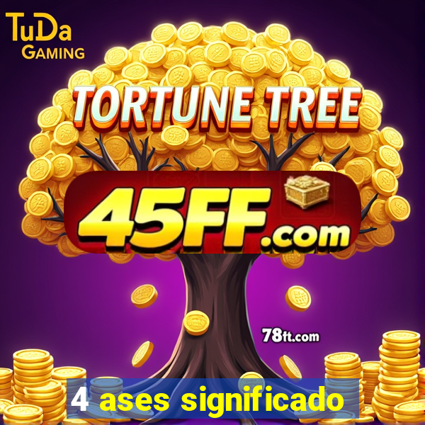 4 ases significado